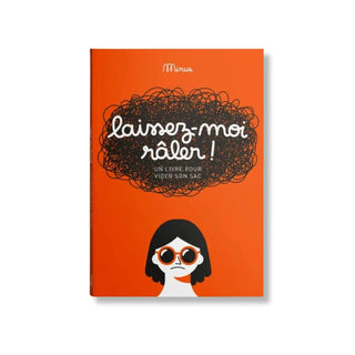 Cahier à remplir Laissez moi râler ! MINUS Éditions