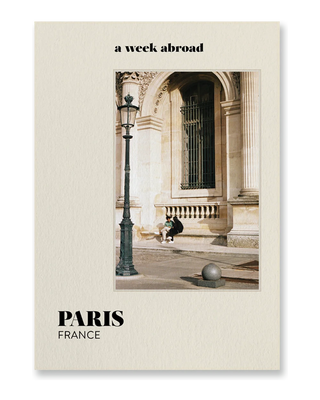 Guide A Week Abroad Paris | Adresses Secrètes & Portraits d'Habitants