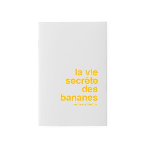 Carnet à illustrer La Vie Secrète des Bananes