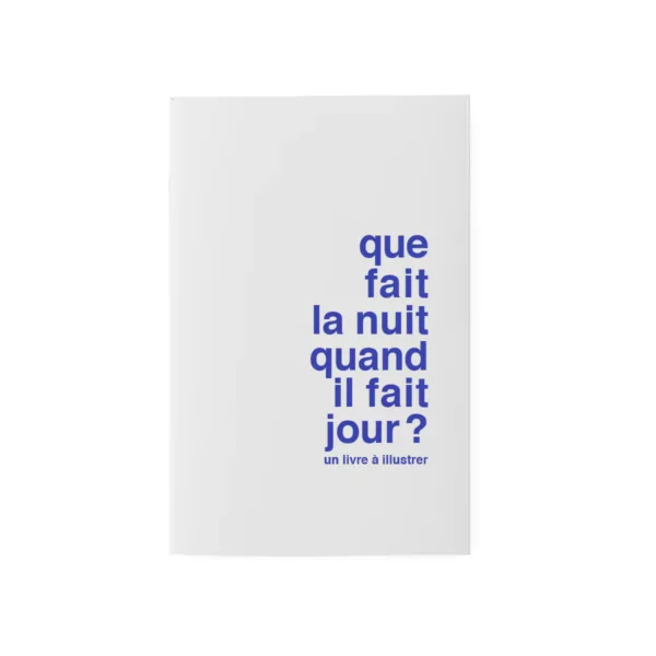 Carnet à illustrer Que fait la nuit quand il fait jour ?